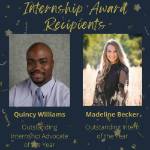 Internship Award Recipients 2022 - Quincy Williams and Madeline Becker